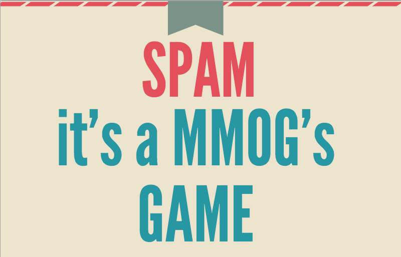 spam it's a mmog's game